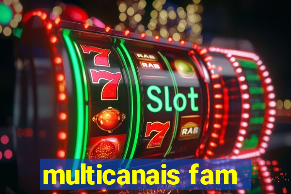 multicanais fam